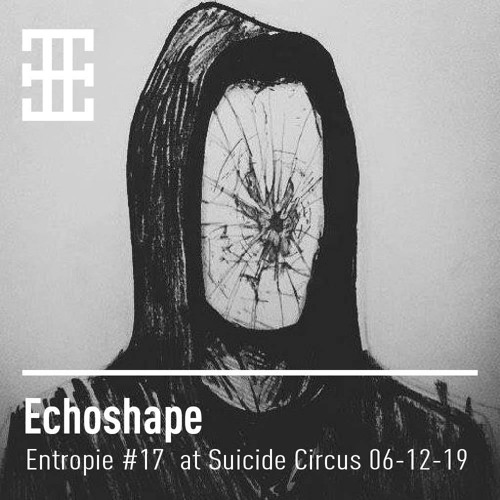 Entropie Event #17 - Echoshape