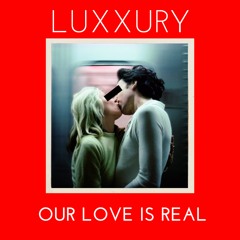 Our Love Is Real (Extended Version)