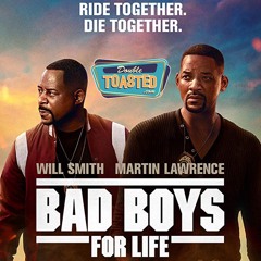 BAD BOYS FOR LIFE - Double Toasted Audio Review