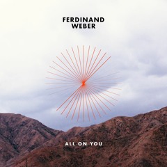 Ferdinand Weber - All On You (Radio Edit)