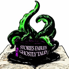 Episode 1 - Stories Fables Ghostly Tales - Weird Beginnings