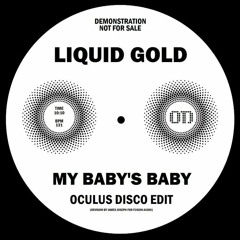 Liquid Gold "My Baby's Baby" [Oculus Disco Edit]