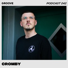 Groove Podcast 242 - Cromby