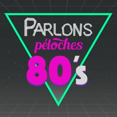 Parlons Péloches 80's #6 - La comédie française