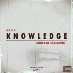 Knowledge(ft. Alonzo,X-Zillah&MetroToneX)[prod. by Yams]