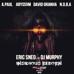 DJ Murphy, Eric Sneo - Insidious Reborn (N.O.B.A Remix)