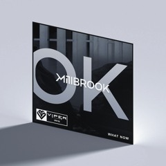 Millbrook - What Now || OUT NOW