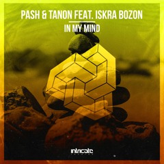 Pash & Tanon Feat Iskra Bozon - In My Mind (Original Mix)