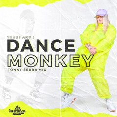 Tones And I  - Dance Monkey (Tonny Serra Mix)