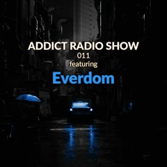 ARS011 - Addict Radio Show - Everdom