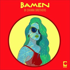 Di Chiara Brothers - Bamen (Original Mix)