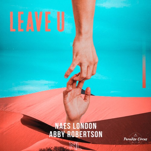 Naes London - Leave U (Feat. Abby Robertson)