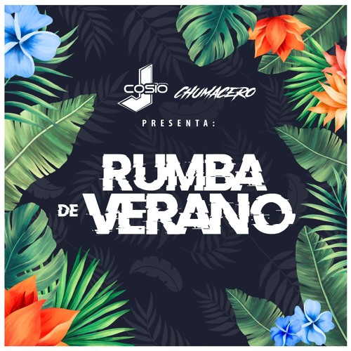 RUMBA DE VERANO - J COSIO FT CHUMACERO
