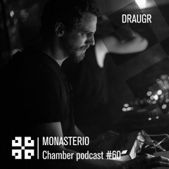 Monasterio Chamber Podcast #60 Draugr