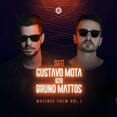 [SET] GUSTAVO MOTA b2b BRUNO MATTOS - MUZENGA CREW VOL. 1