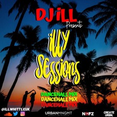 iLLY Sessions Dancehall Mix Jan 2020 @illWhittleUK