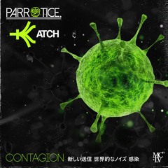 Parrotice x Katch - Contagion