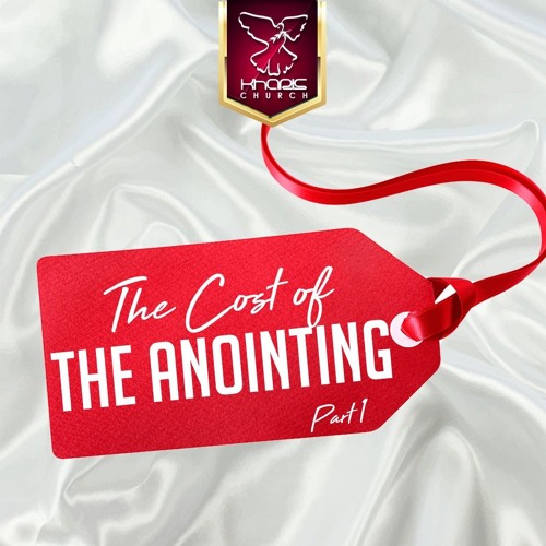 The Cost Of The Anointing Part 1