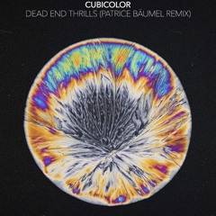 Cubicolor - Dead End Thrills (Patrice Bäumel Remix - Juan Sapia Edit)