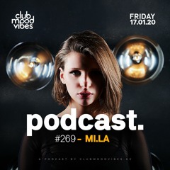 Club Mood Vibes Podcast #269: MI.LA