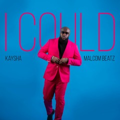 Kaysha X Malcom Beatz - I Could (Audio Official)