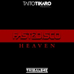 TAITO TIKARO Present FAST2DISCO -HEAVEN (Teaser)