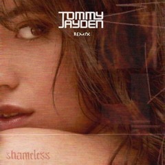 Camila Cabello - Shameless (Tommy Jayden Remix) [FREE DOWNLOAD]