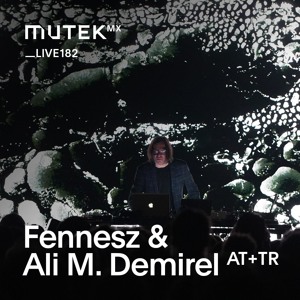 MUTEKLIVE182 - Fennesz & Ali M. Demirel