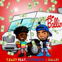 T.Eazy ft. Futuristic  - Ballin