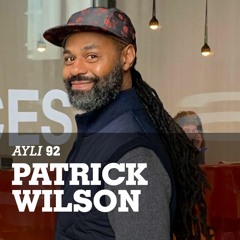 AYLI Podcast #92 - Patrick Wilson