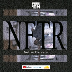 NFTR (Not For The Radio) Prod. Ruff Squad