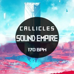 Calliclès - SOUND EMPIRE (Original Mix) [FREE DOWNLOAD]