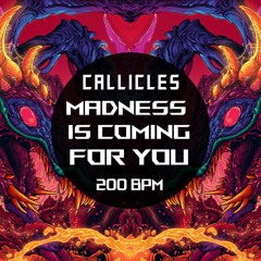 Calliclès - Madness Is Coming For You (Original Mix)
