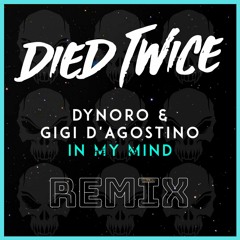 Dynoro & Gigi D'Agostino - In My Mind (Died Twice Remix)