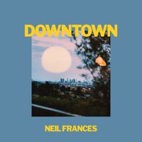 Neil Frances - Downtown