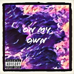 On My Own Ft. Loodie (Prod. RonSupreme)
