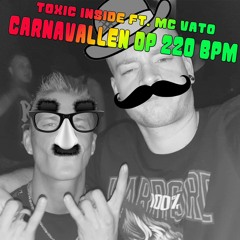 ToXic Inside Ft. MC Vato - Carnavallen Op 220 BPM [Carnaval 2020]