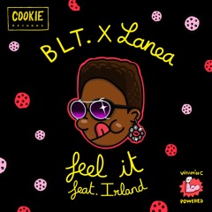 BLT. X Lanea - Feel It (feat. Irland)
