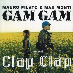 Mauro Pilato & Max Monti, GAM GAM - Clap Clap (Riccione Version)