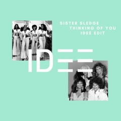 Sister Sledge - Thinking Of You (IDEE EDIT)