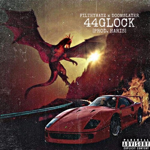 FILTHYWAYZ X DOOMSLAYER - 44GLOCK [P.HARIS]