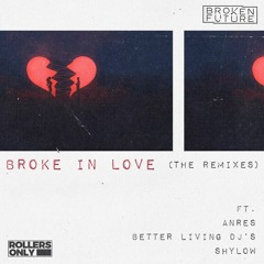Broken Future - Broke In Love (Shylow Remix)