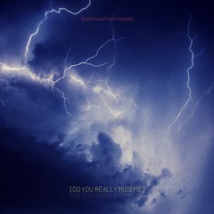 do you really miss me? (feat. Sinxi & Gothurted)