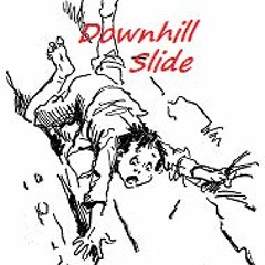 Downhill Slide - Lyrics by Tony Harris - Featuring Glenny G's "One Man Band" - Original