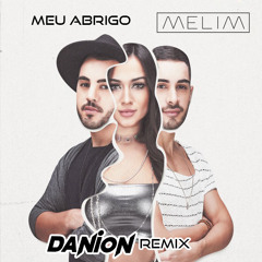 Melim - Meu Abrigo (Danion Remix) FREE DOWNLOAD