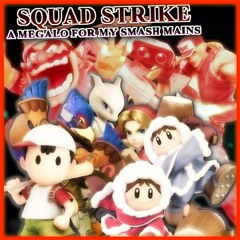 [SQUAD STRIKE] My Smash Mains Megalo