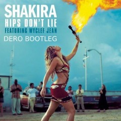 Hips Dont Lie (DERO Bootleg)[Unfilterd Version FREE Download]