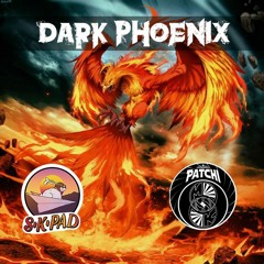 Dark Phoenix - Patchi & S-K-PAD