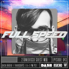 FULL SPEED EPISODE 043 - 2TONEDISCO