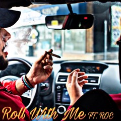 Roll With Me ft. ROE [Produced by: SergeBeats]